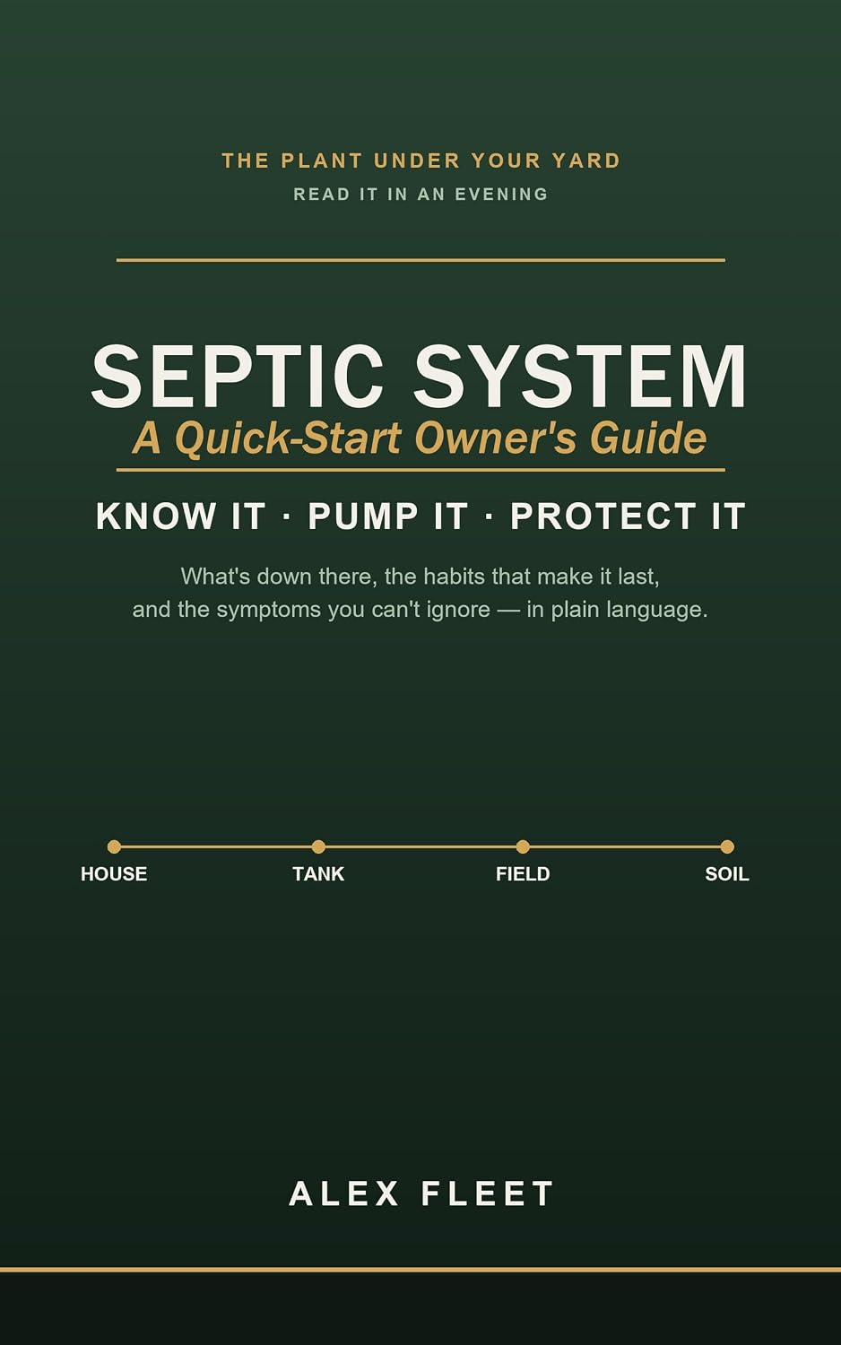The Septic System Owner's Quick-Start Guide: Tank, Drainfield, and the System Under Your Yard (English Edition) baixar livro de graça
