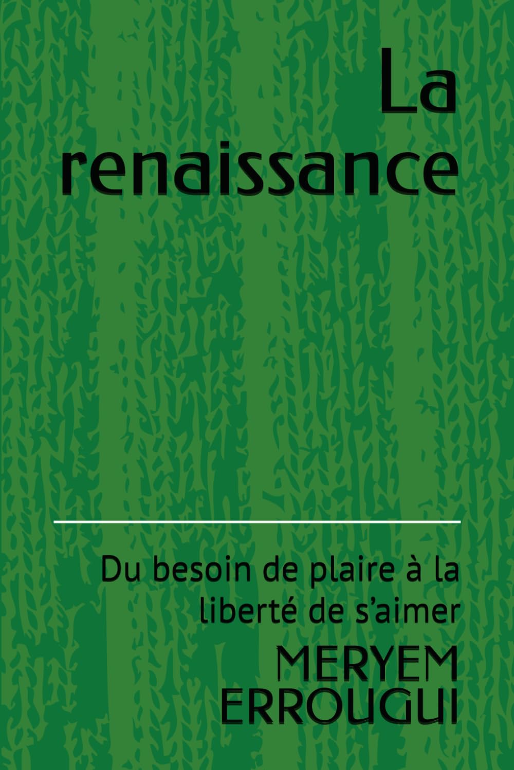 capítulo por capítulo baixar La renaissance: Du besoin de plaire à la liberté de s’aimer (French Edition)