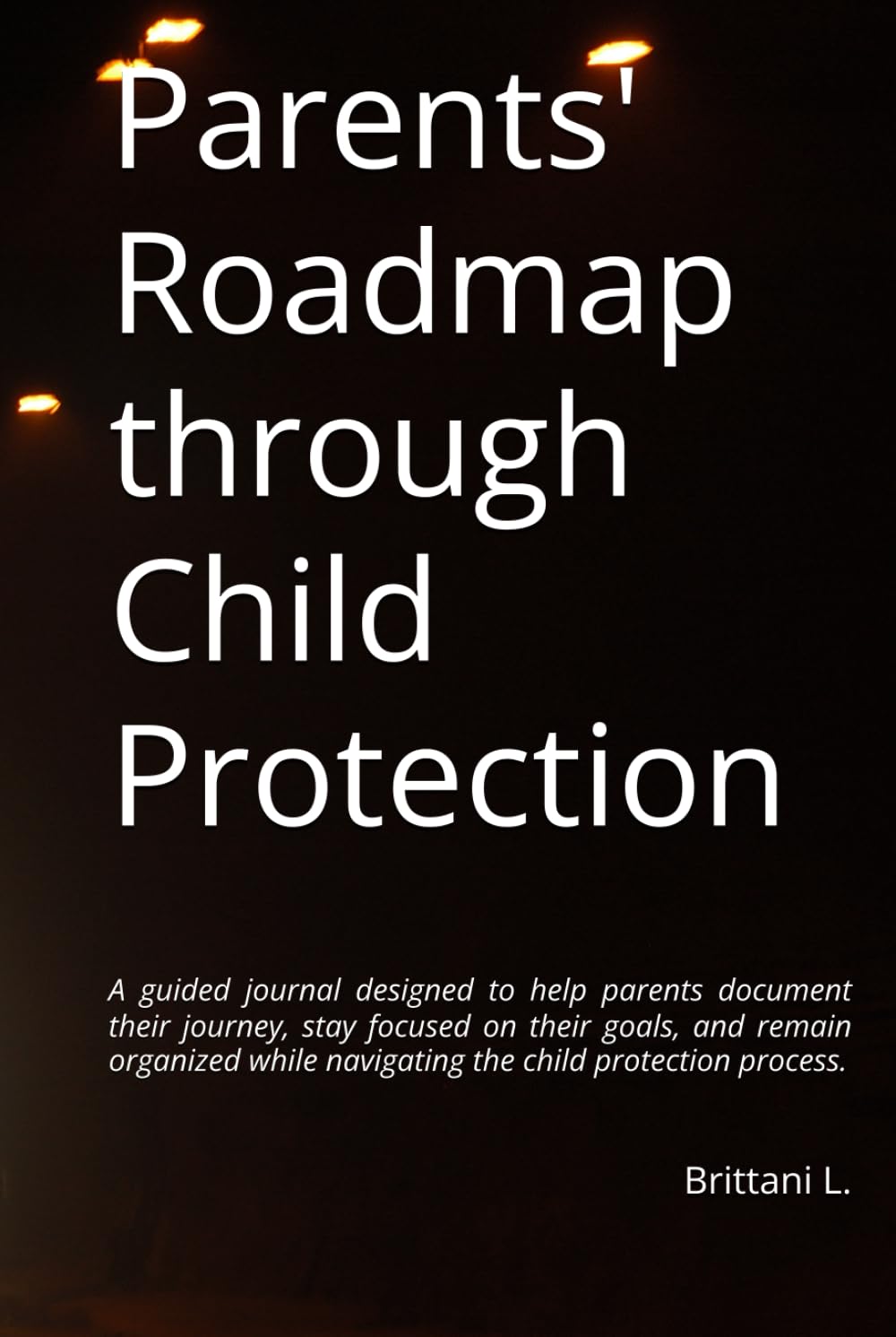Parents' Roadmap through Child Protection: A guided journal designed to help parents document their journey, stay focused on their goals, and remain... navigating the child protection process. baixar livro de graça