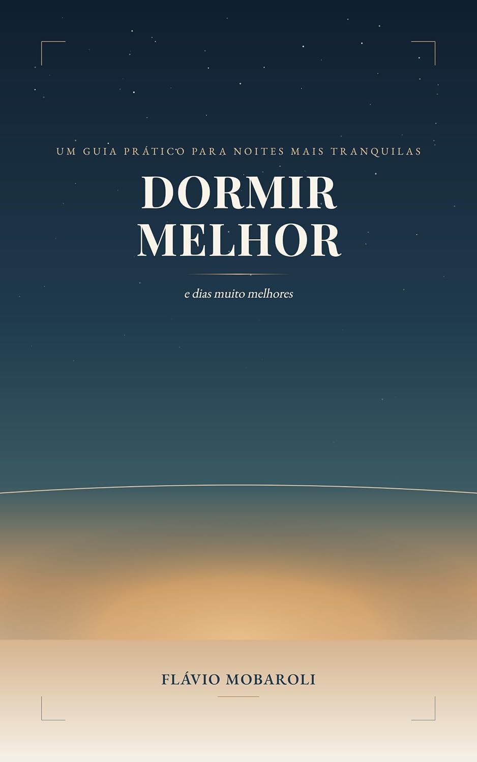 DORMIR MELHOR: Um guia prático para noites mais tranquilas e dias muito melhores baixar livro de graça