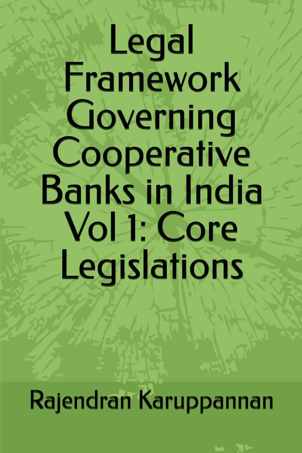 Legal Framework Governing Cooperative Banks in India Vol 1: Core Legislations baixar o livro de graça
