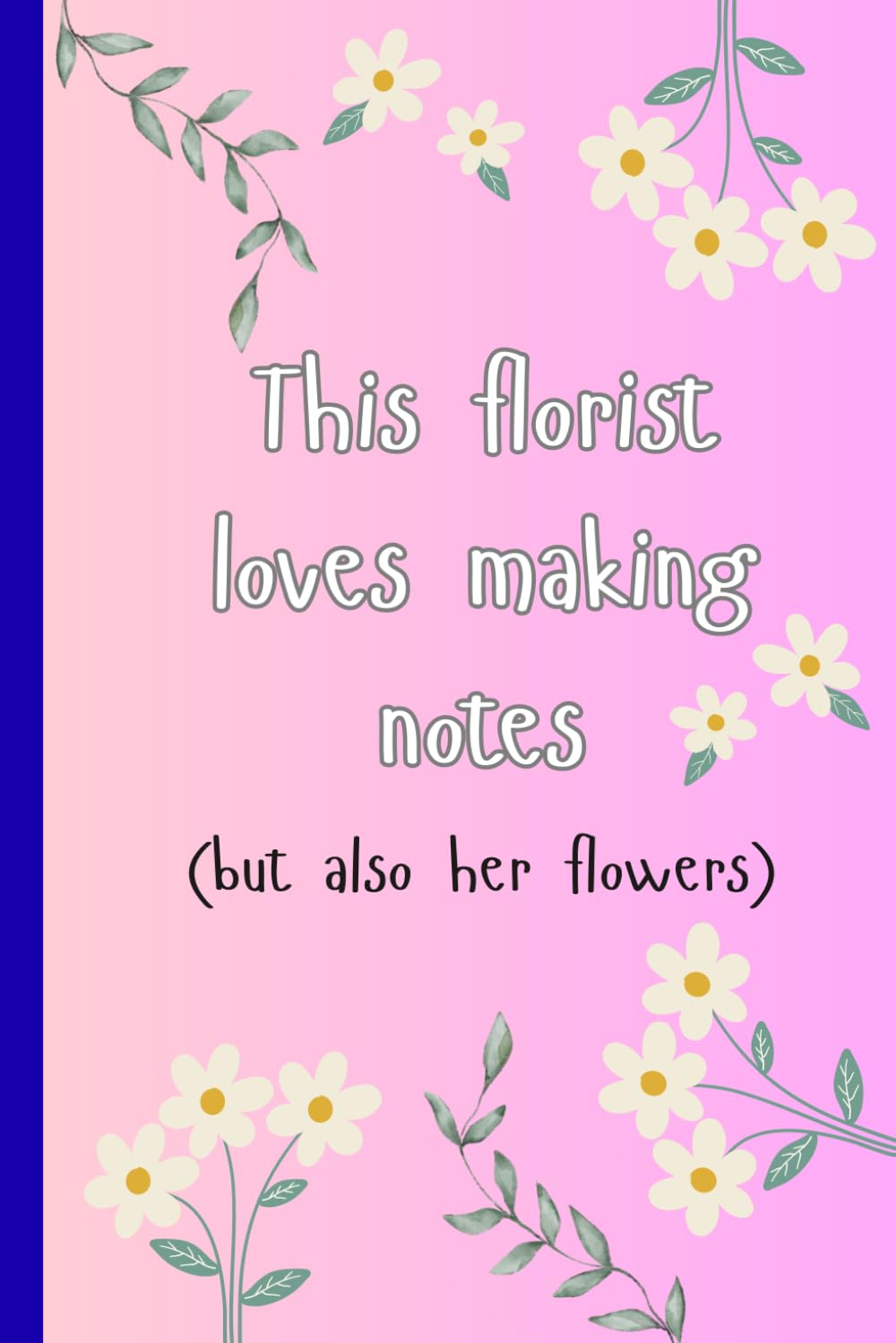This florist loves making notes (but also her flowers): Notebook for florist, ideal gift baixar livro de graça