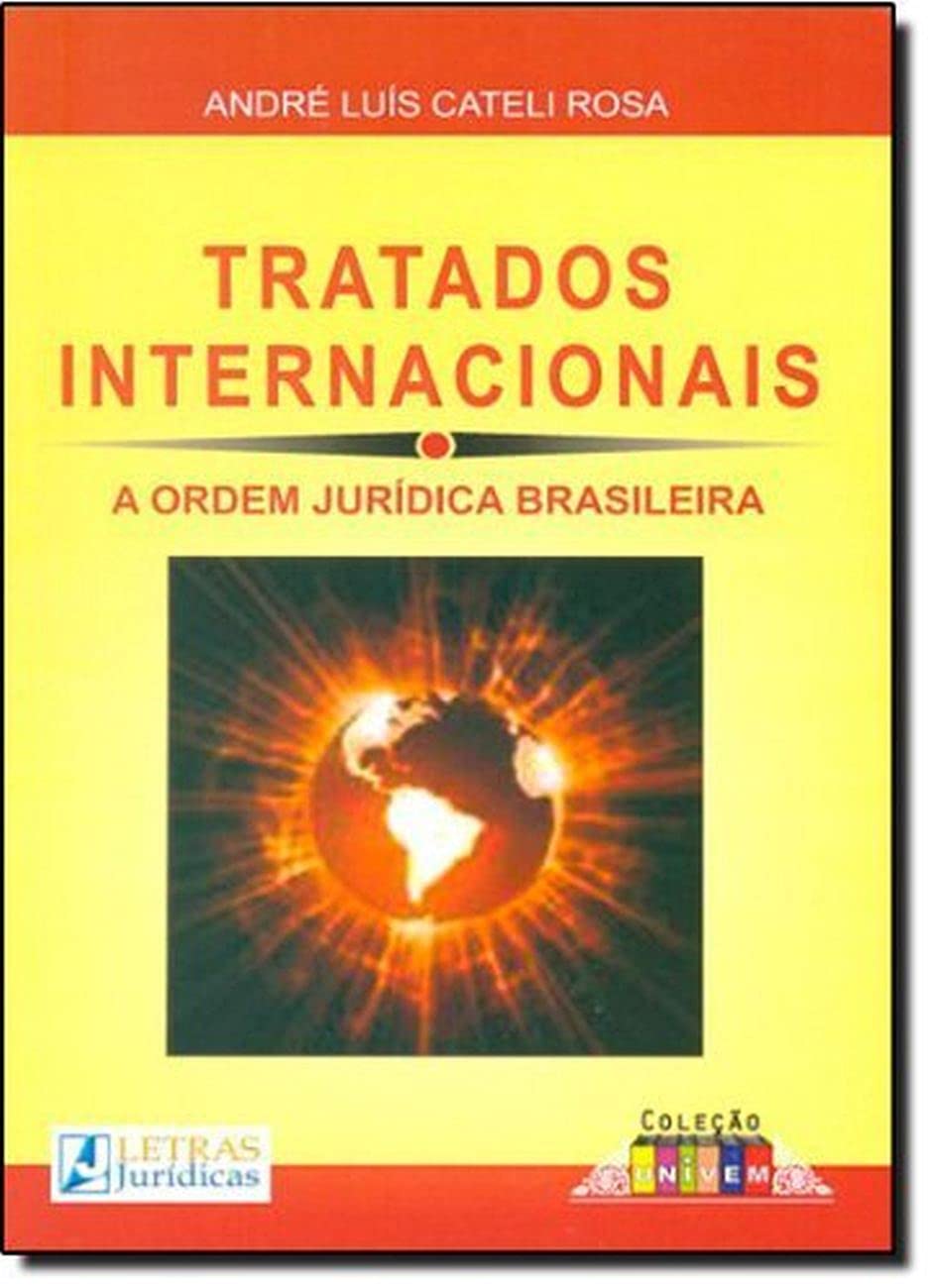 ler totalmente Tratados internacionais: A ordem Jurídica Brasileira