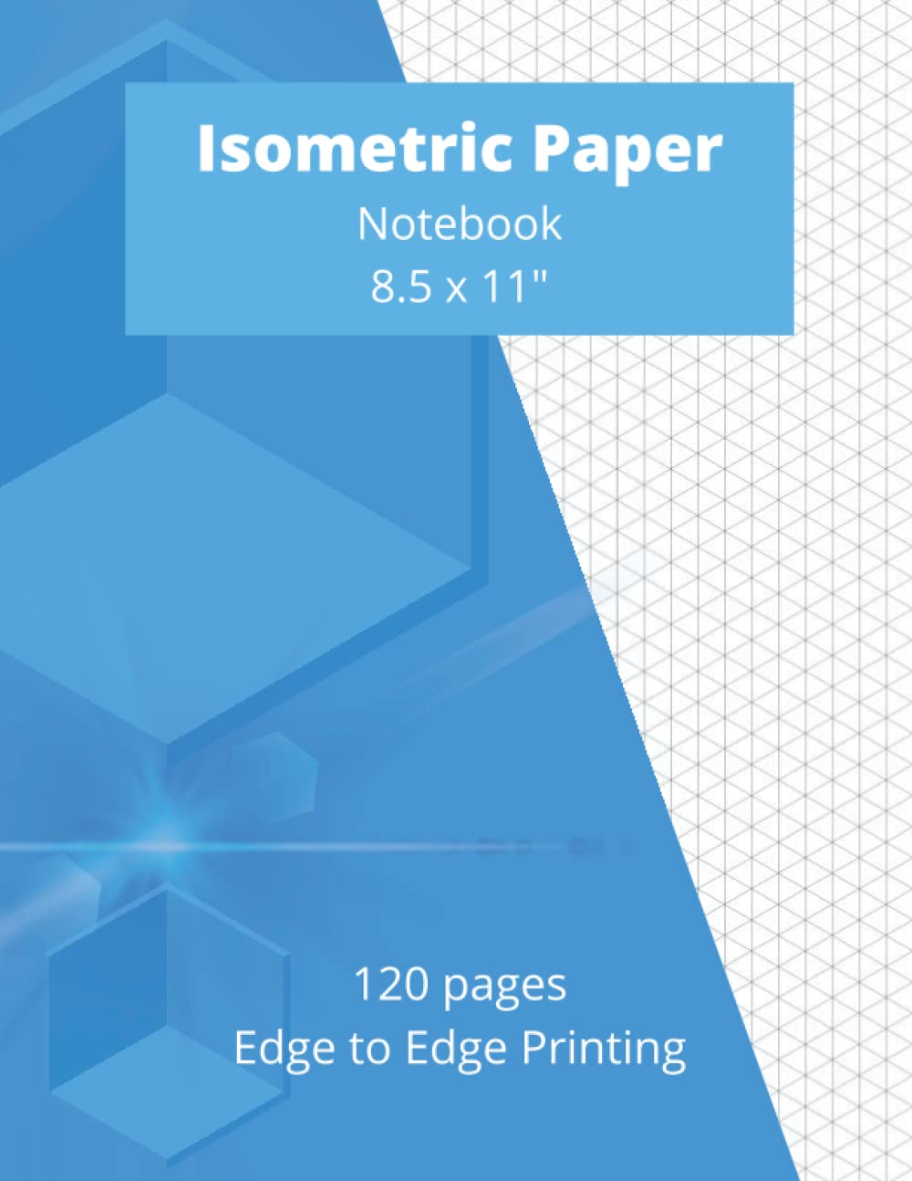 Isometric Paper Notebook 8.5 x 11": Isometric Graph Paper Notebook for 3D Design and Illustration. 120 pages