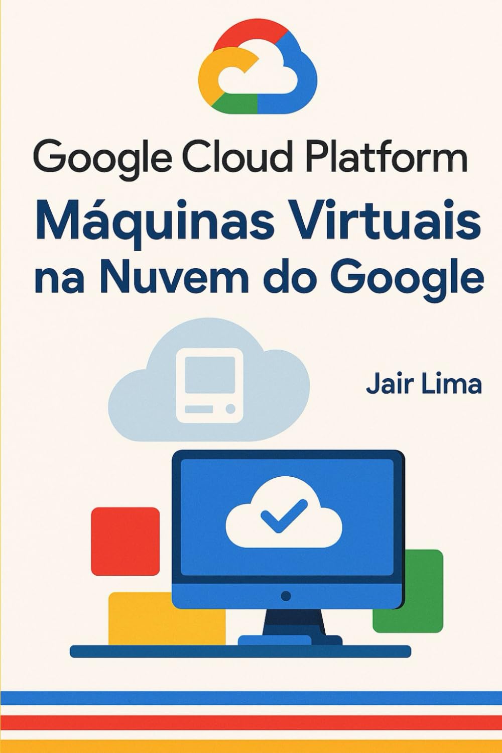 Google Cloud Platform (GCP): Máquinas Virtuais na Nuvem do Google (Portuguese Edition) baixar o livro de graça