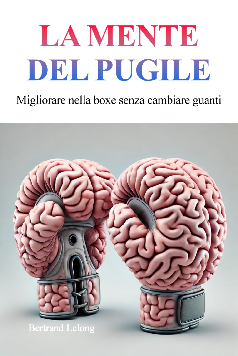 ler totalmente La Mente Del Pugile: Migliorare nella boxe senza cambiare guanti (Italian Edition)