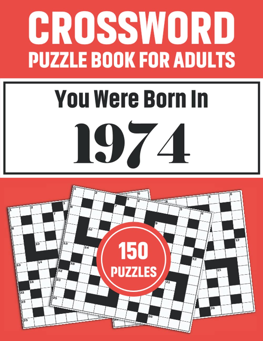 ler totalmente Crossword Puzzle Book For Adults: Crossword Puzzle Book For Adults Who Were Born In 1974 With 150 Puzzles To Play With Word Games