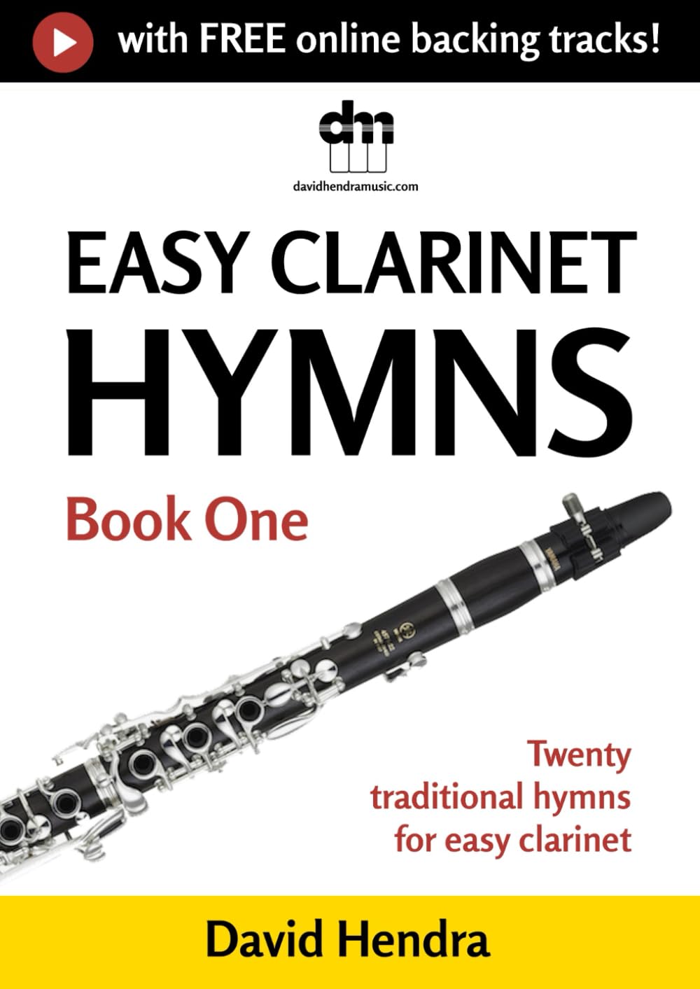 Easy Clarinet Hymns - Book One: Twenty traditional hymns for easy clarinet