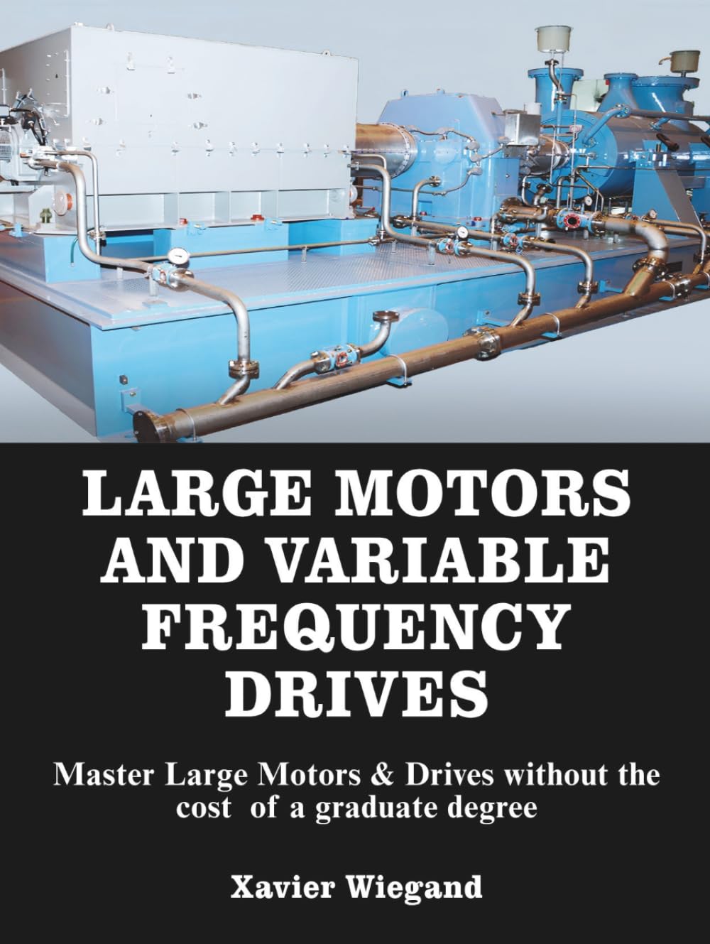 Large Motors and Variable Frequency Drives: Master Large Motors & Drives without the cost of a graduate degree. baixar o livro de graça
