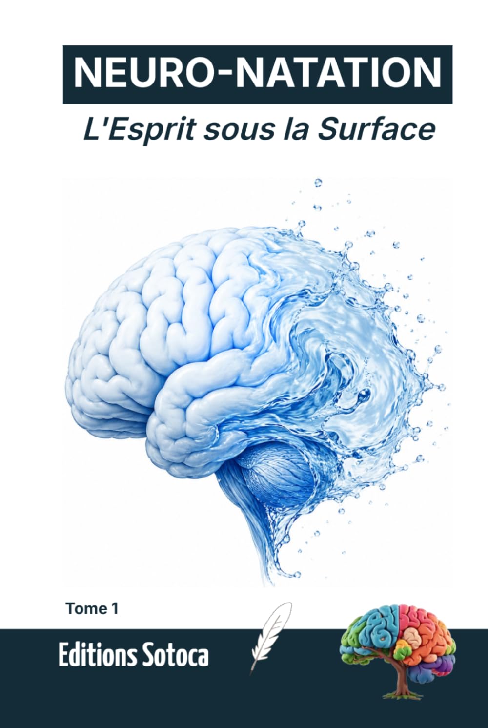 capítulo por capítulo baixar NEURO-NATATION: L'Esprit sous la Surface: La psychologie de l'immersion pour apprivoiser ses émotions aquatiques. (Tome 1) (French Edition)