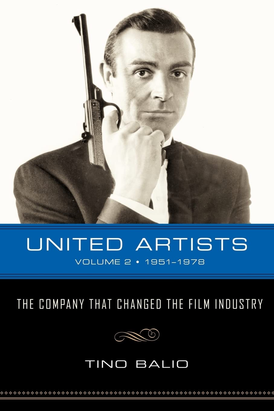 United Artists, Volume 2, 1951-1978: The Company That Changed the Film Industry
