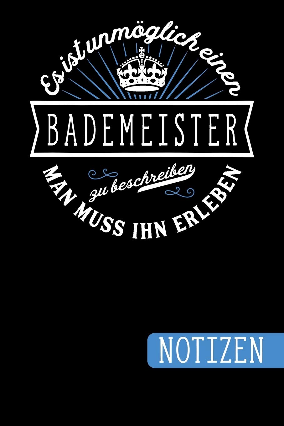 Es ist unmöglich einen Bademeister zu beschreiben: Man muss ihn erleben - Notizbuch - Journal - To Do Liste - linierte Seiten mit viel Platz für... für Bademeister und Bademeisterinnen baixar livro de graça