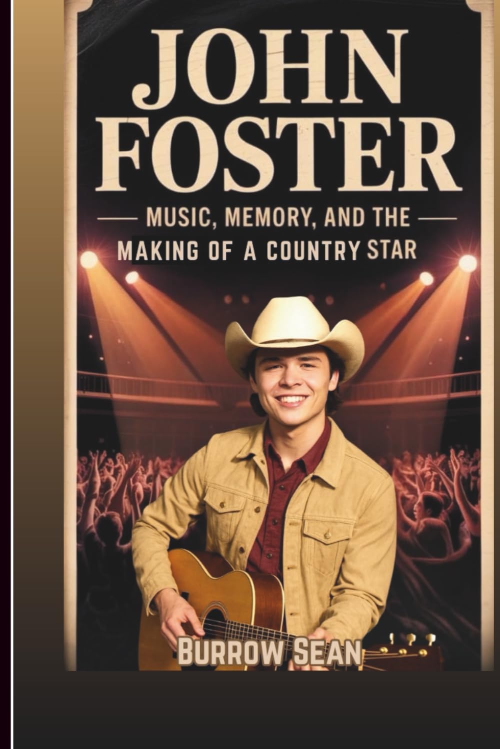 John Foster: Music, Memory, And The Making Of A Country Star baixar o livro de graça