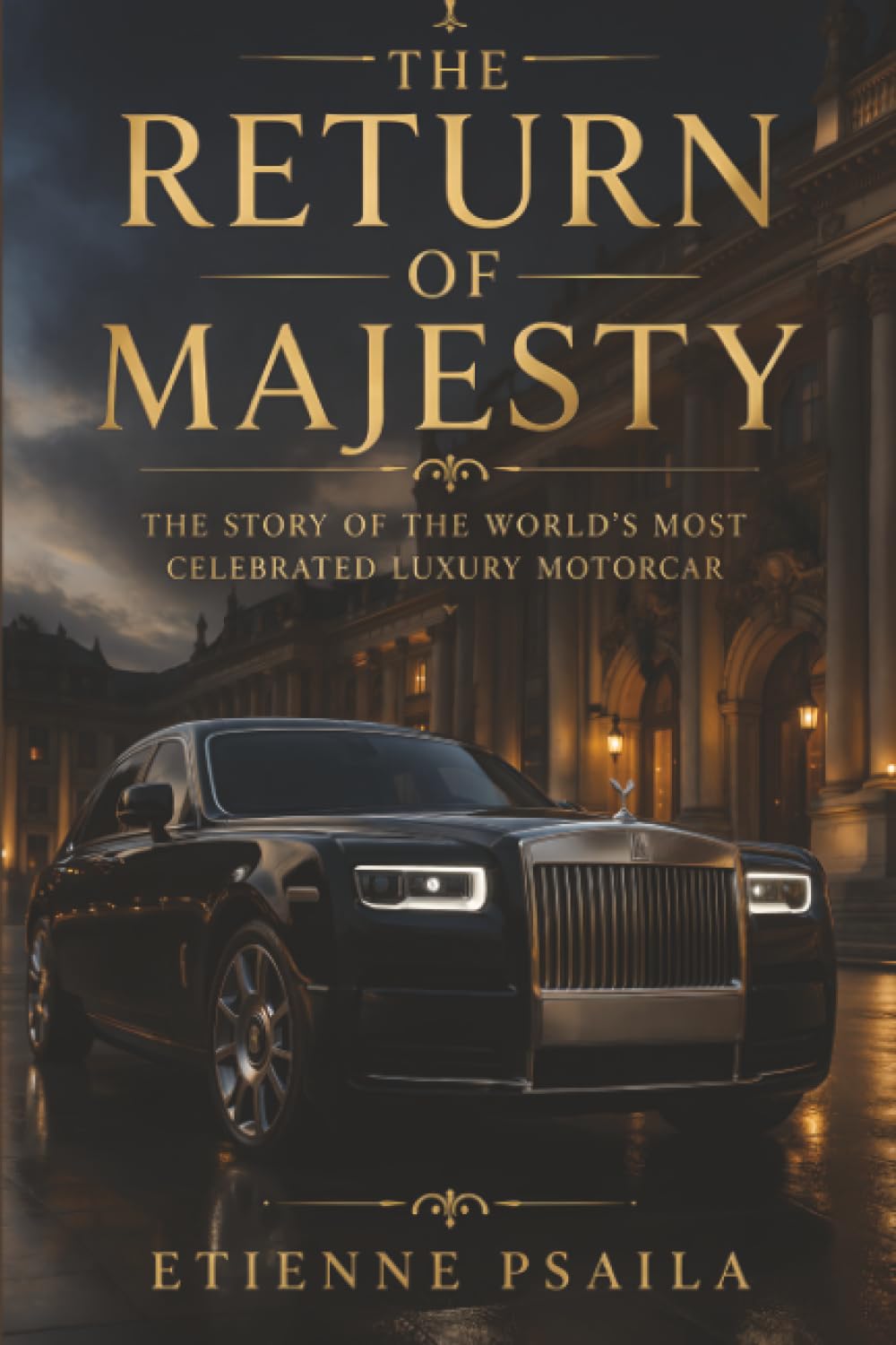 The Return of Majesty: The Story of the World’s Most Celebrated Luxury Motorcar
