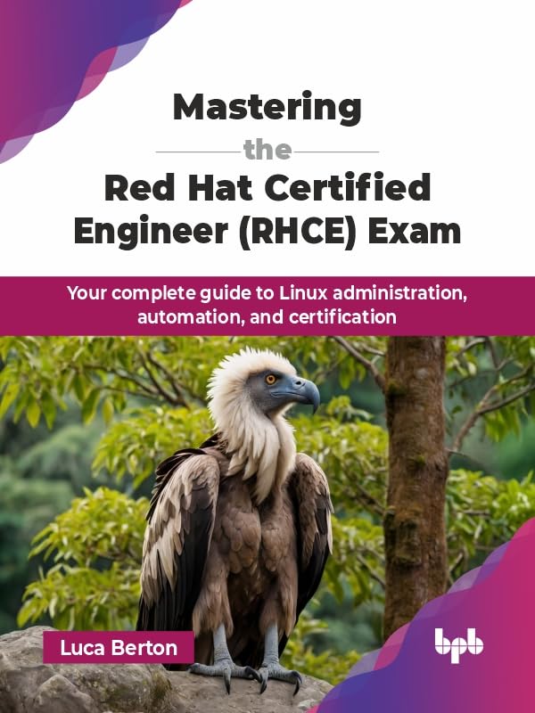 Mastering the Red Hat Certified Engineer (RHCE) Exam: Your complete guide to Linux administration, automation, and certification (English Edition) baixar livro de graça