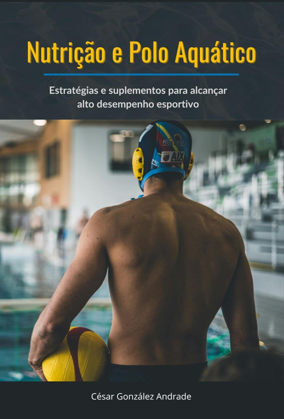 Nutrição e Polo Aquático: Estratégias e suplementos para alcançar alto desempenho esportivo baixar o livro de graça