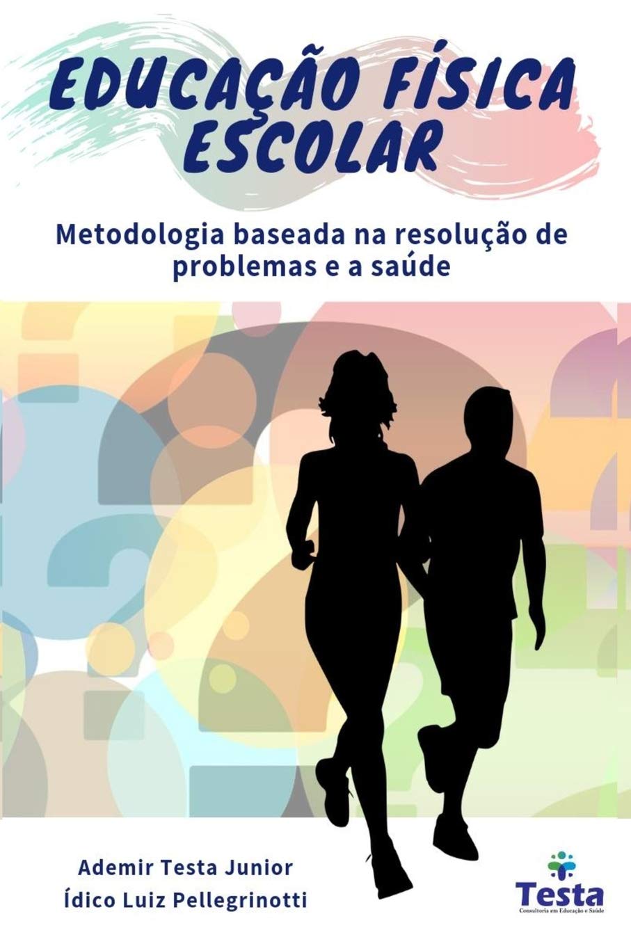 ler totalmente Educação Física escolar: metodologia baseada na resolução de problemas e a saúde