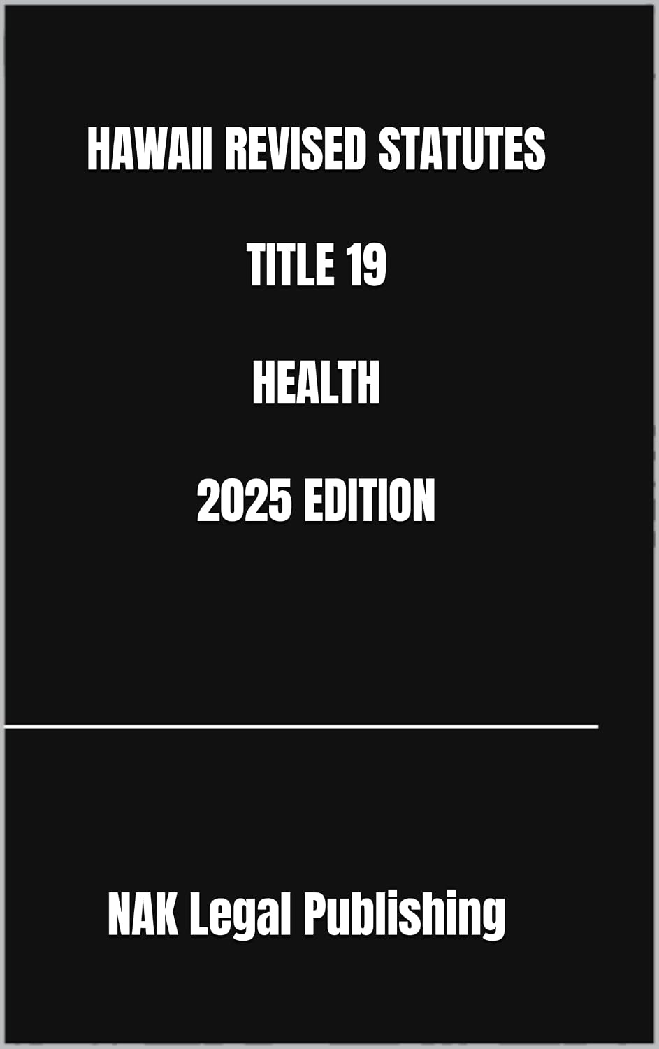 HAWAII REVISED STATUTES TITLE 19 HEALTH 2025 EDITION (English Edition) baixar livro de graça