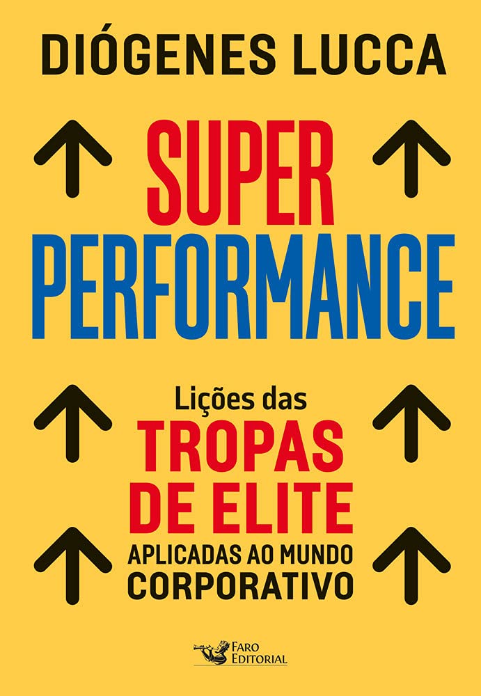 ler totalmente Super performance: Lições das tropas de elite aplicadas ao mundo corporativo