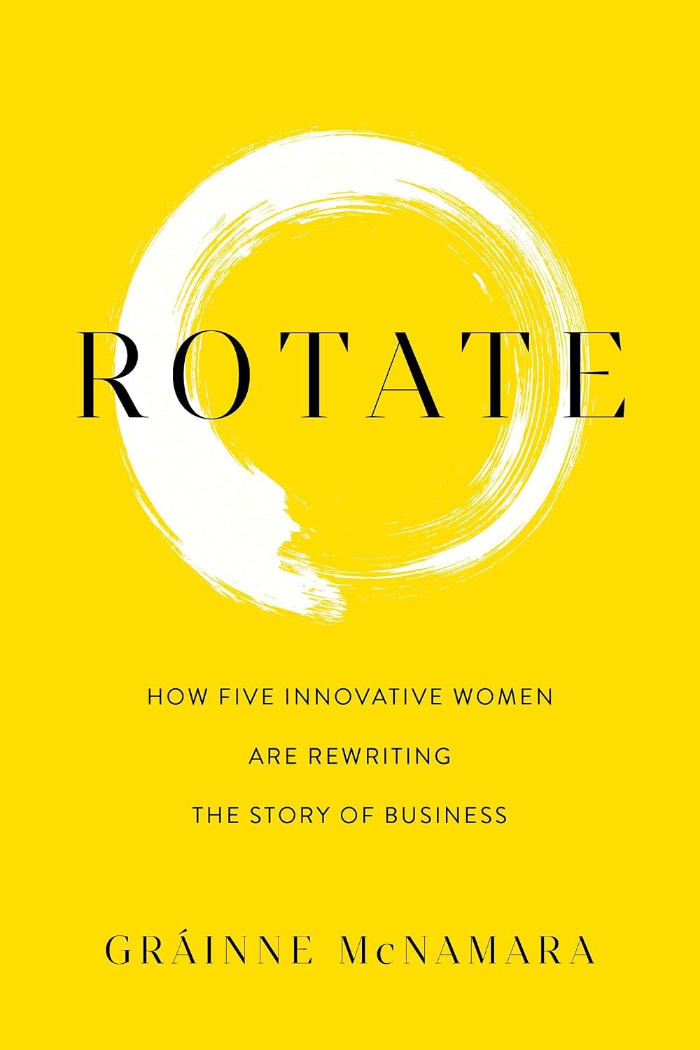 Rotate: How Five Innovative Women Are Rewriting the Story of Business (English Edition)