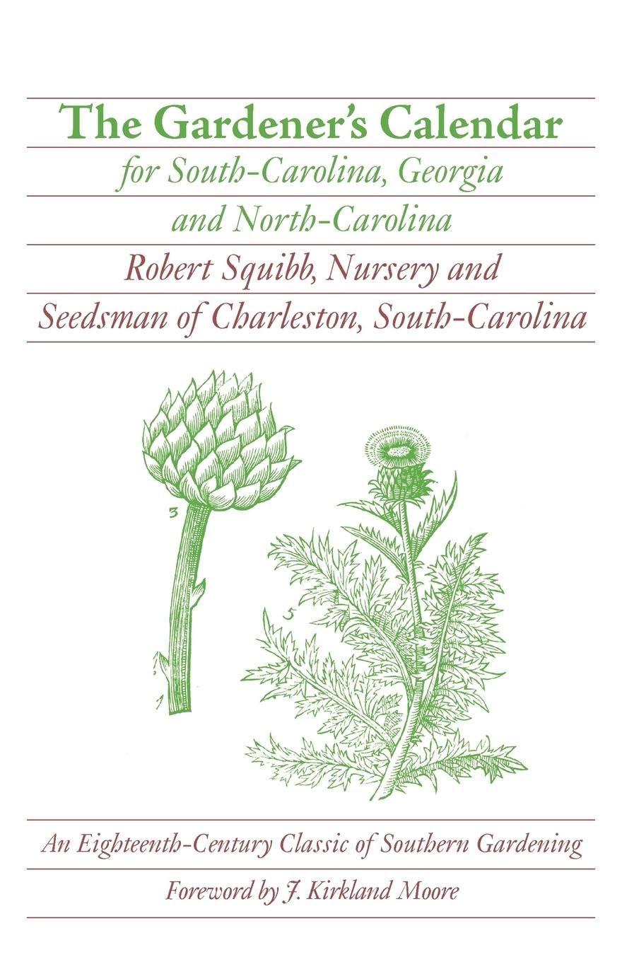 The Gardener's Calendar for South-Carolina, Georgia, and North-Carolina baixar livro de graça