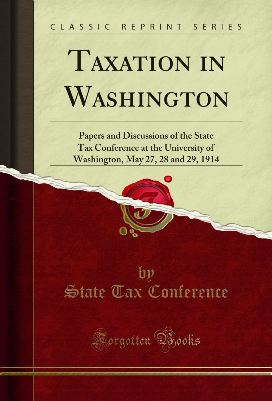 Taxation in Washington: Papers and Discussions of the State Tax Conference at the University of Washington, May 27, 28 and 29, 1914 (Classic Reprint) (English Edition) baixar livro de graça