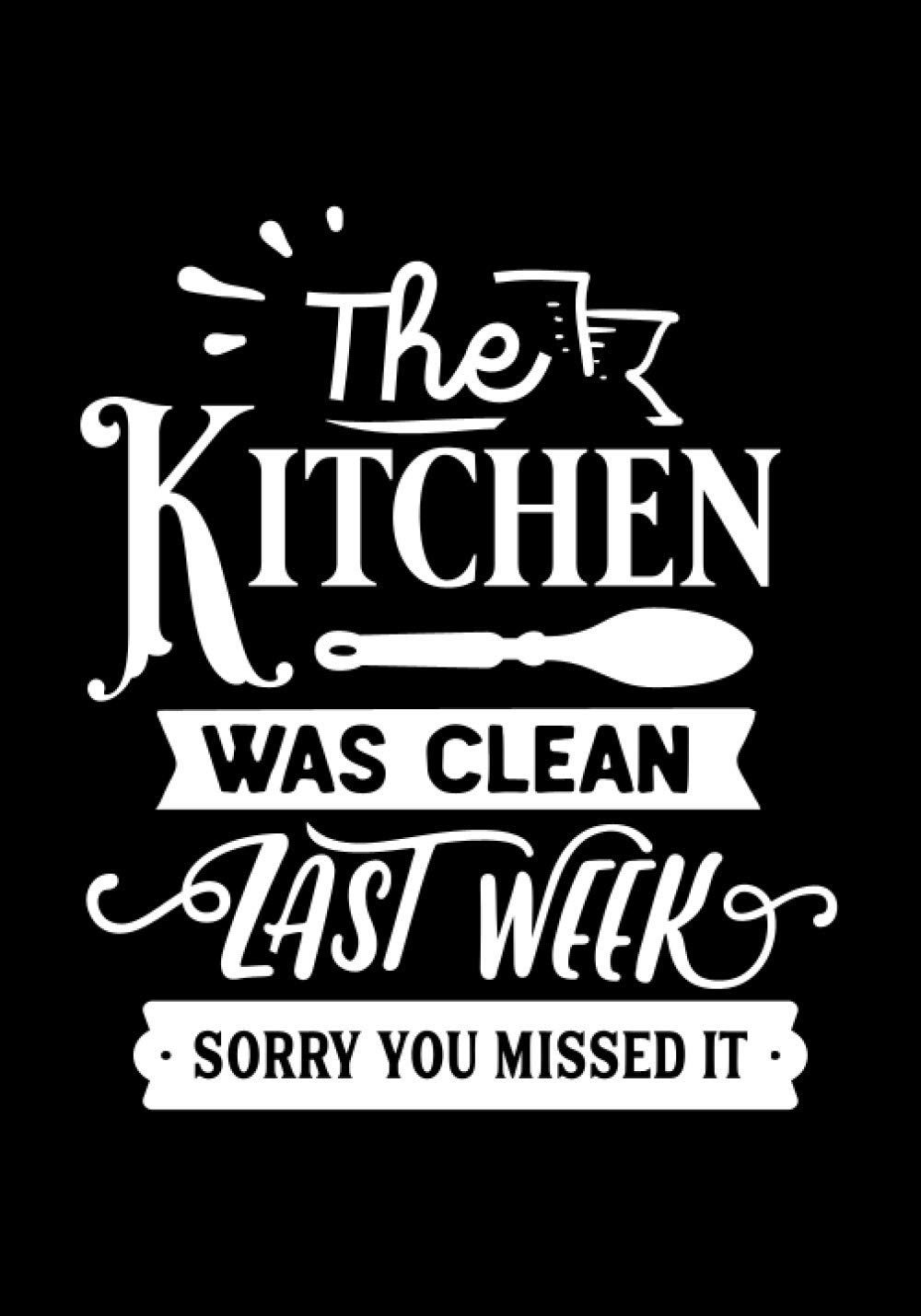 My kitchen was clean last week, sorry you missed it: Blank Recipe Book to Write In for Women, Food Cookbook Design, Document Notes Your Favorite Journal baixar o livro de graça