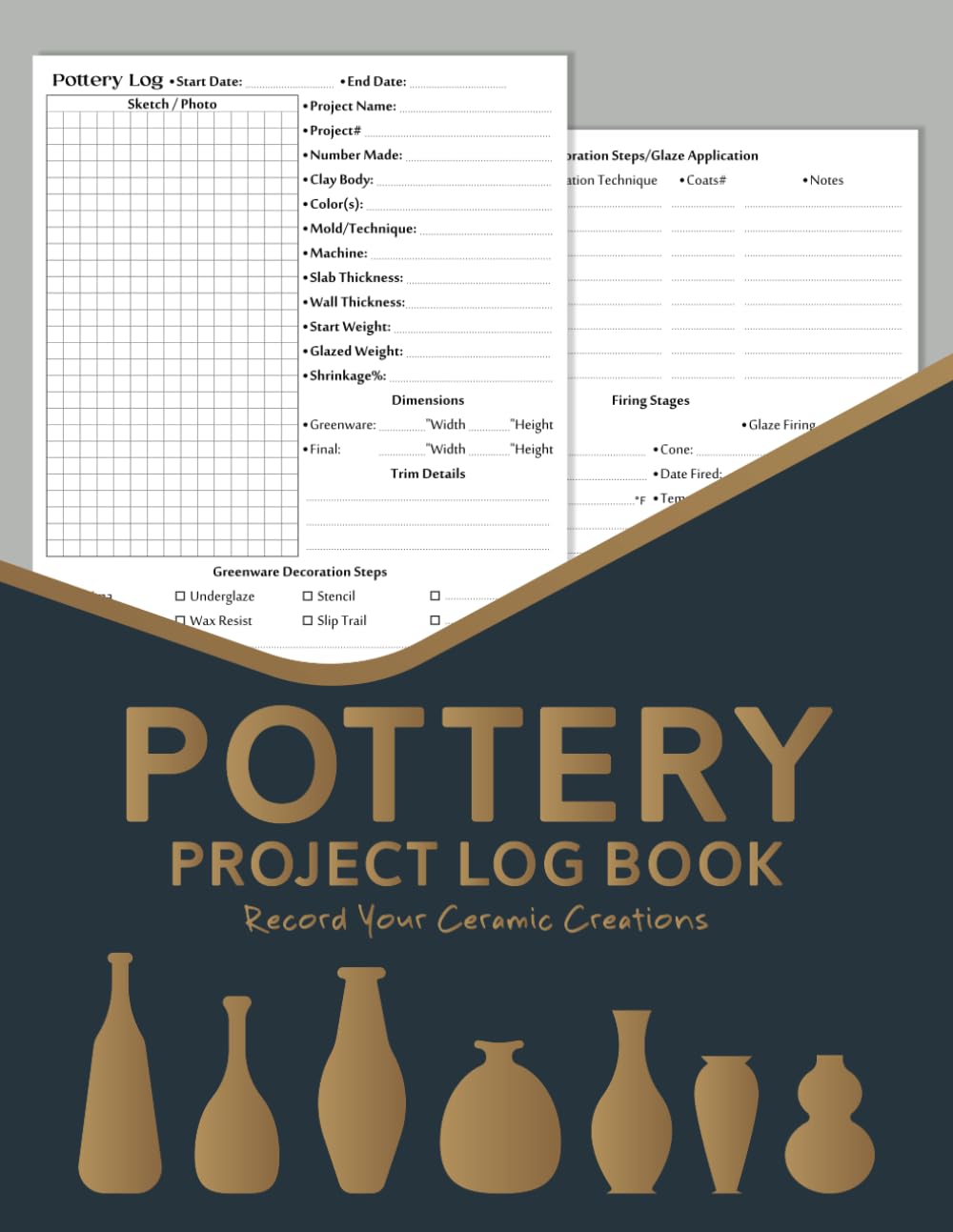 ler totalmente A Complete Pottery Project Log Book To Keep Record Of Project Name, Clay, Technique, Weight, Dimensions, Glazing, Firing, And More | 8.5" x 11" inches... To Record Your Pottery & Ceramic Projects