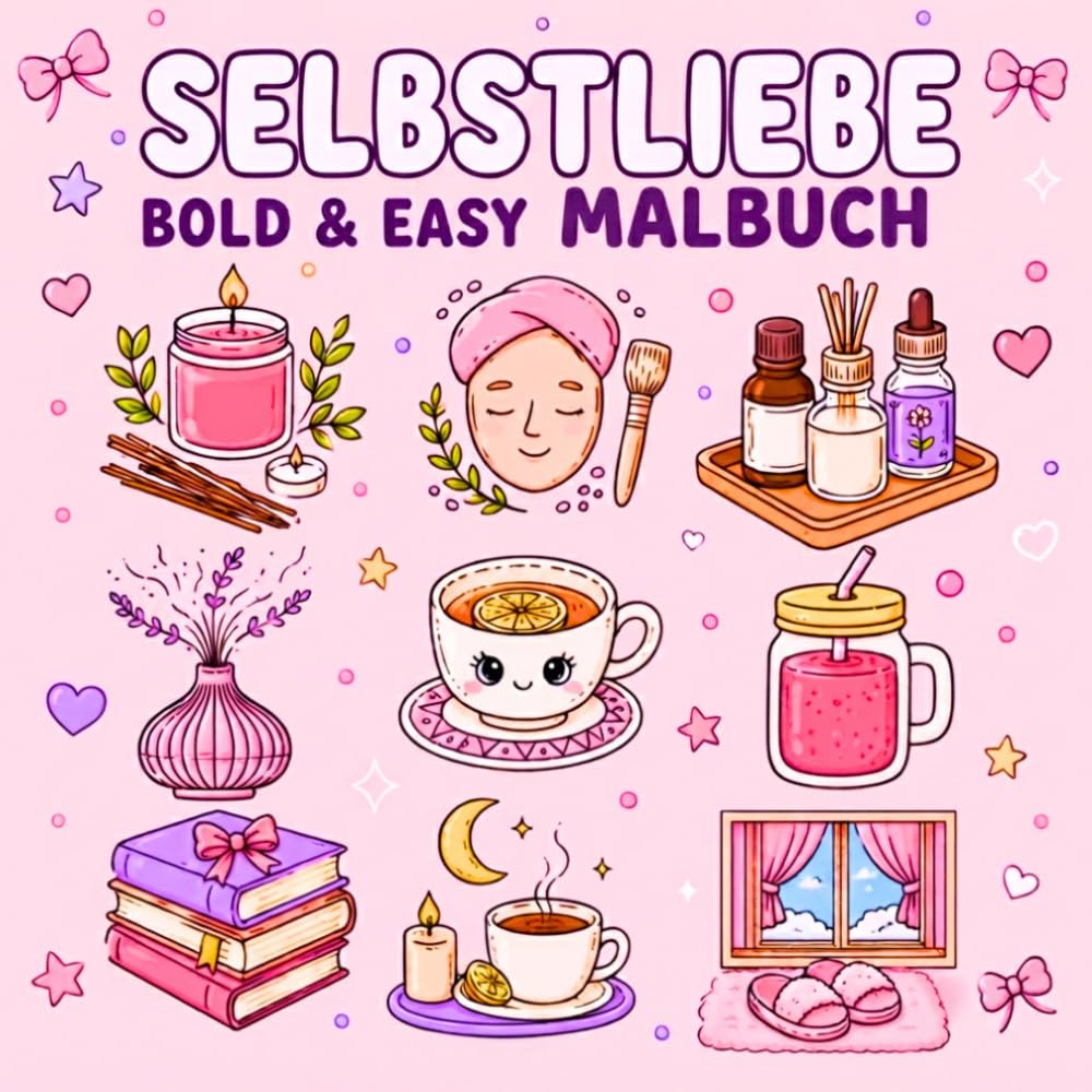 Selbstliebe Malbuch für Erwachsene: Bold & Easy Motive mit dicken Linien zur Förderung von Selbstliebe, Selbstvertrauen und Achtsamkeit | Anti-Stress-Ausmalbuch für Frauen und Mädchen baixar o livro de graça