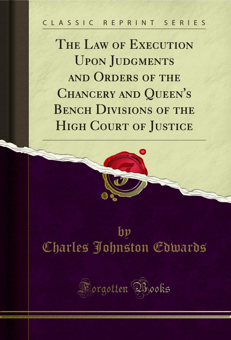 The Law of Execution Upon Judgments and Orders of the Chancery and Queen's Bench Divisions of the High Court of Justice (Classic Reprint) (English Edition) baixar livro de graça