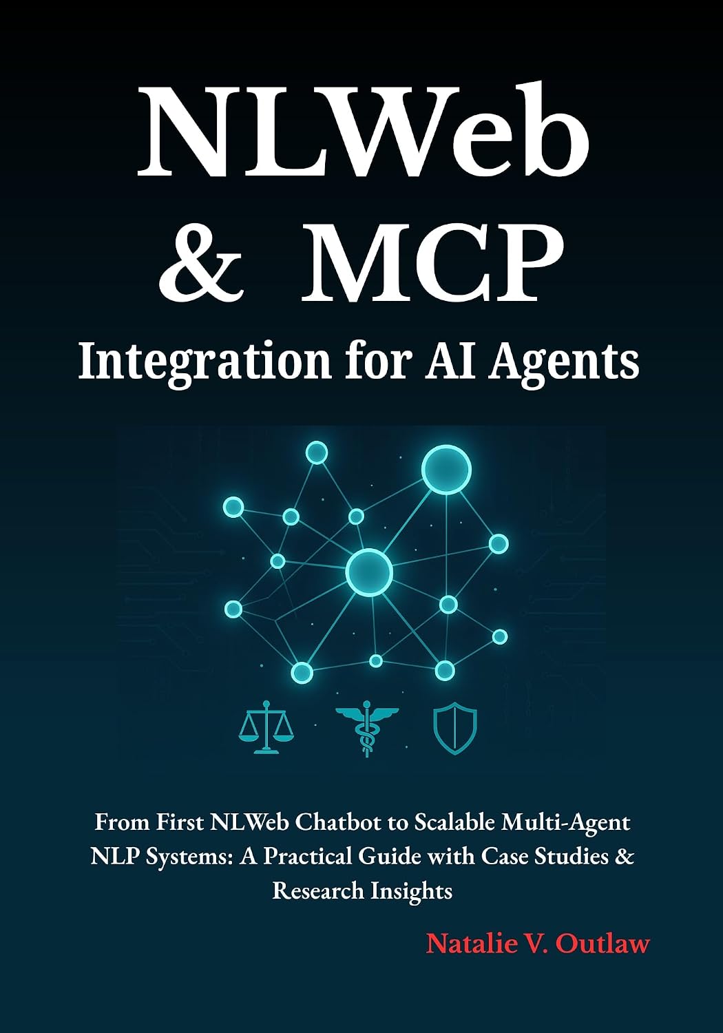 ler totalmente NLWeb and MCP Integration for AI Agents: From First NLWeb Chatbot to Scalable Multi-Agent NLP Systems: A Practical Guide with Case Studies & Research Insights (English Edition)