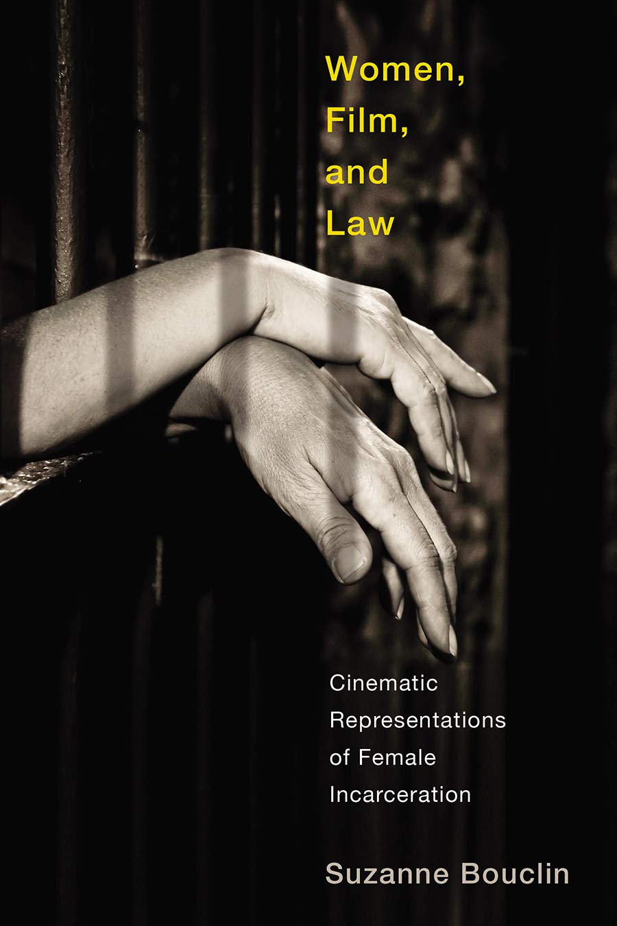Women, Film, and Law: Cinematic Representations of Female Incarceration (Law and Society) (English Edition) baixar livro de graça