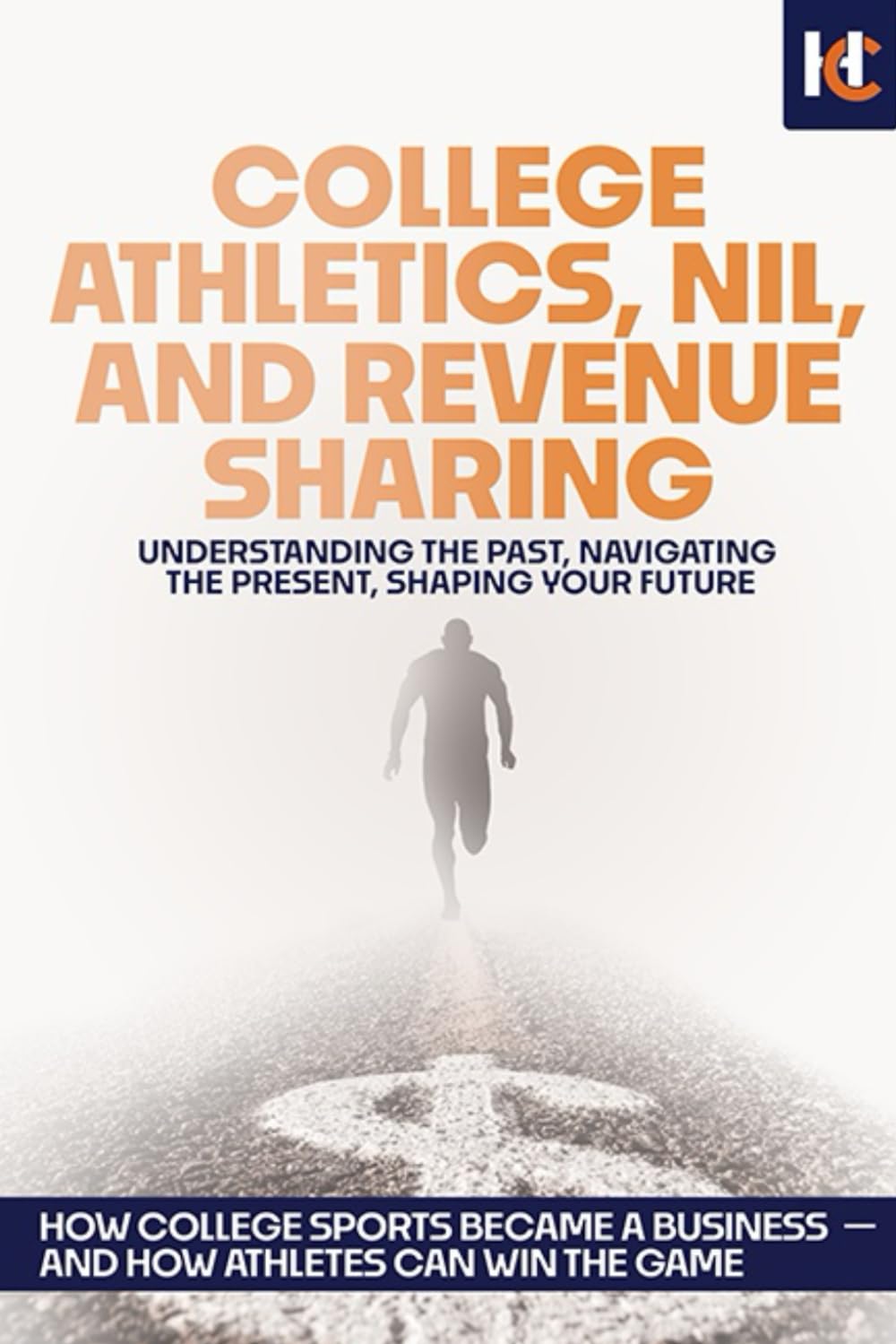 College Athletics, NIL, and Revenue Sharing: Understanding the Past, Navigating the Present, Shaping Your Future baixar livro de graça