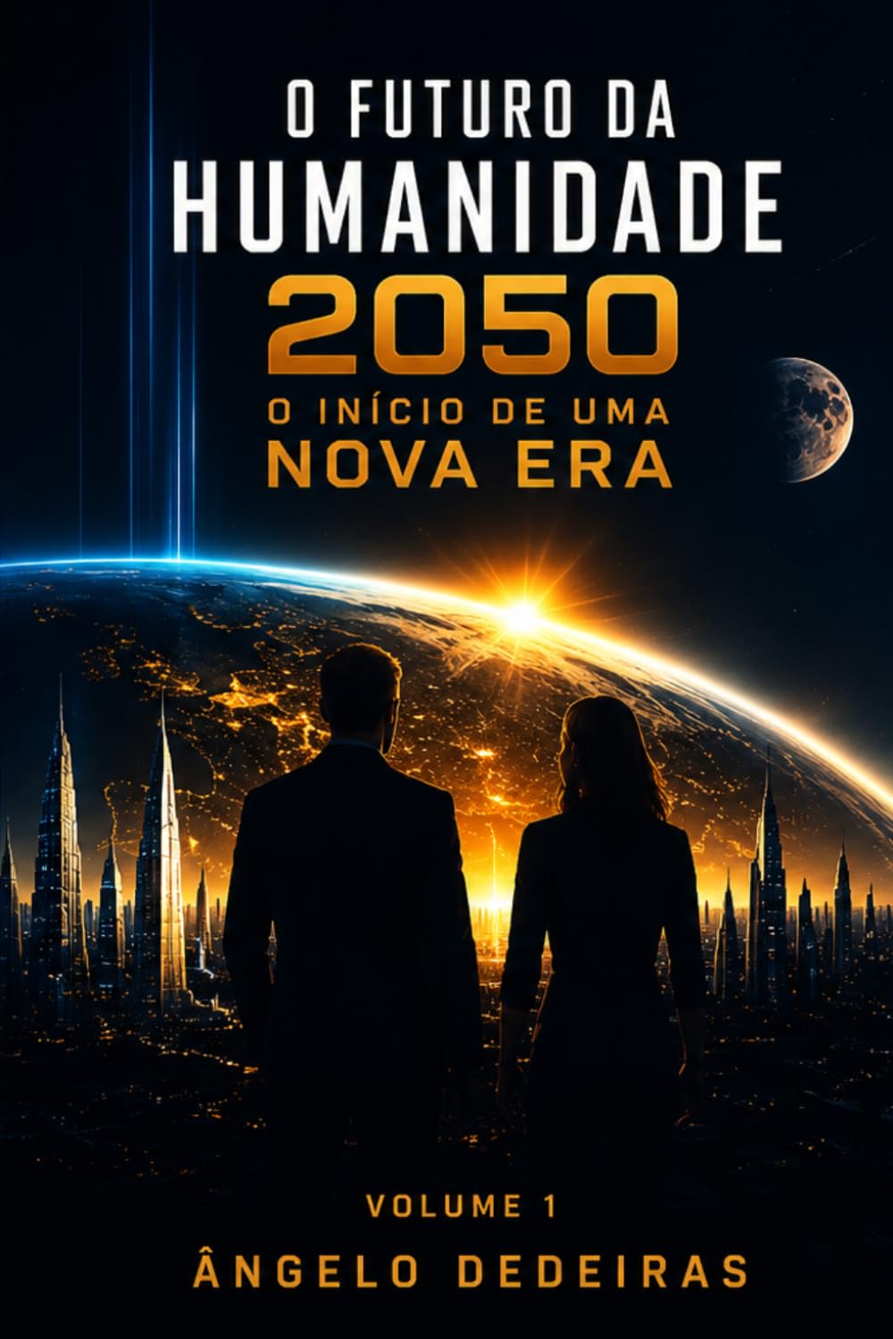 capítulo por capítulo baixar O FUTURO DA HUMANIDADE — 2050 Volume 1: Uma Viagem Entre o Homem e a inteligência Artificial (Portuguese Edition)