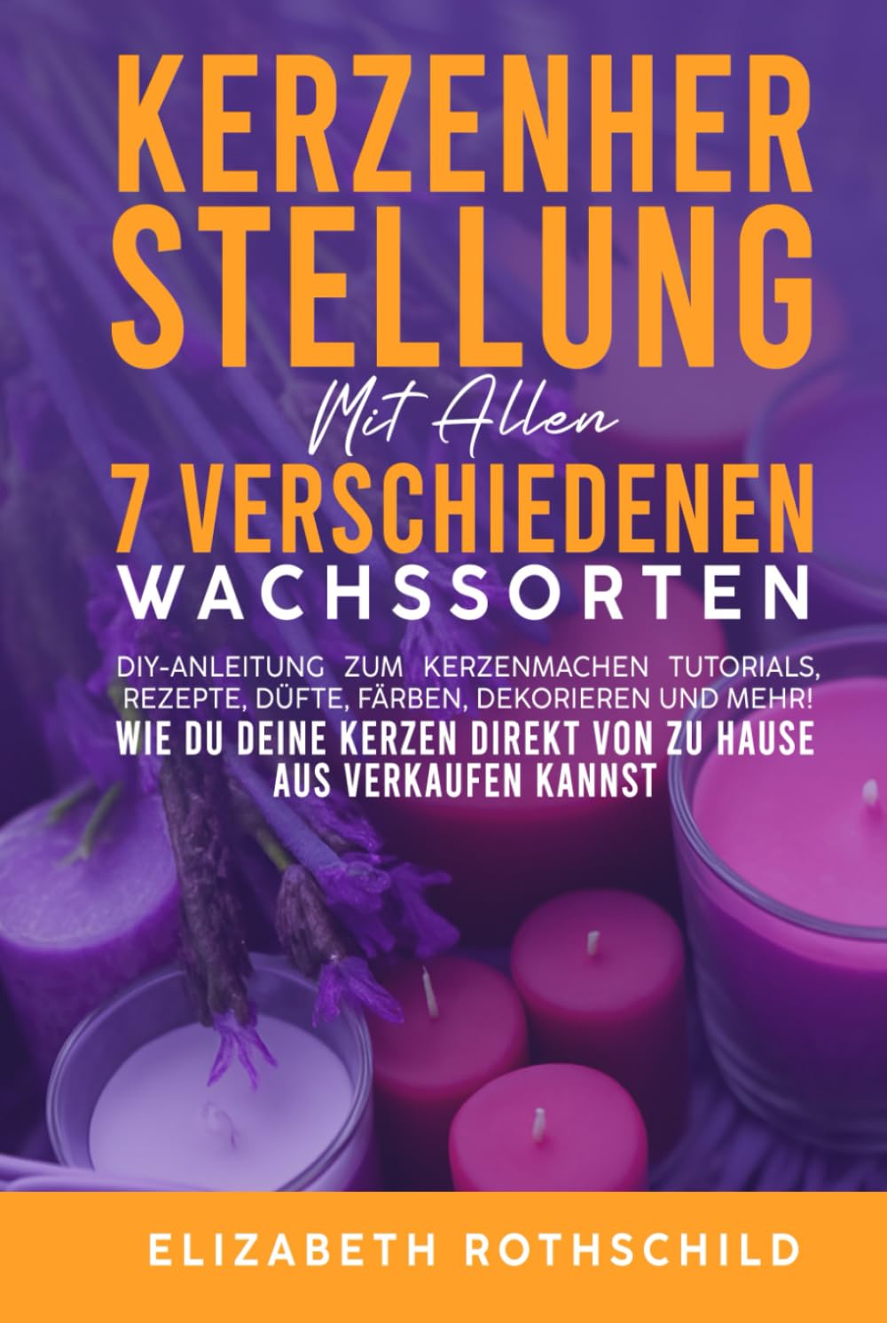 KERZENHERSTELLUNG MIT ALLEN: 7 verschiedenen Wachssorten (German Edition) baixar o livro de graça