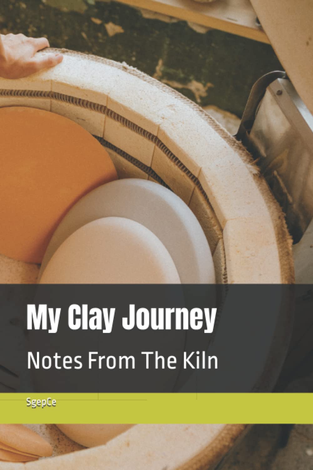 My Clay Journey: Notes From The Kiln baixar o livro de graça