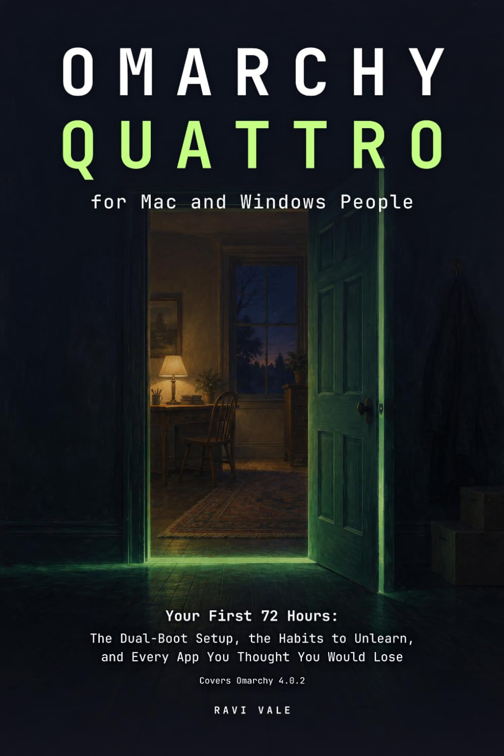 capítulo por capítulo baixar Omarchy Quattro for Mac and Windows People: Your First 72 Hours: The Dual-Boot Setup, the Habits to Unlearn, and Every App You Thought You Would Lose