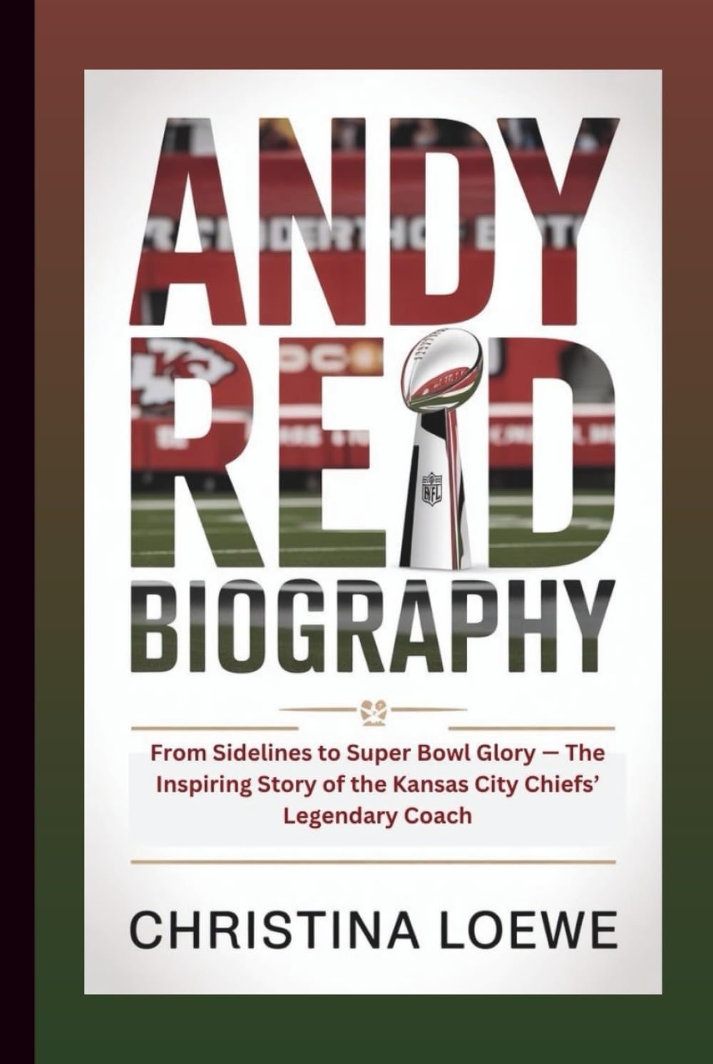 capítulo por capítulo baixar ANDY REID BIOGRAPHY: From Sidelines to Super Bowl Glory — The Inspiring Story of the Kansas City Chiefs’ Legendary Coach