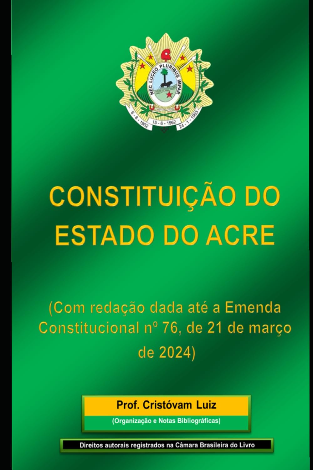 ler totalmente Constituição do Estado do Acre (Com redação dada até a Emenda Constitucional nº 76, de 21/03/2024 (Portuguese Edition)