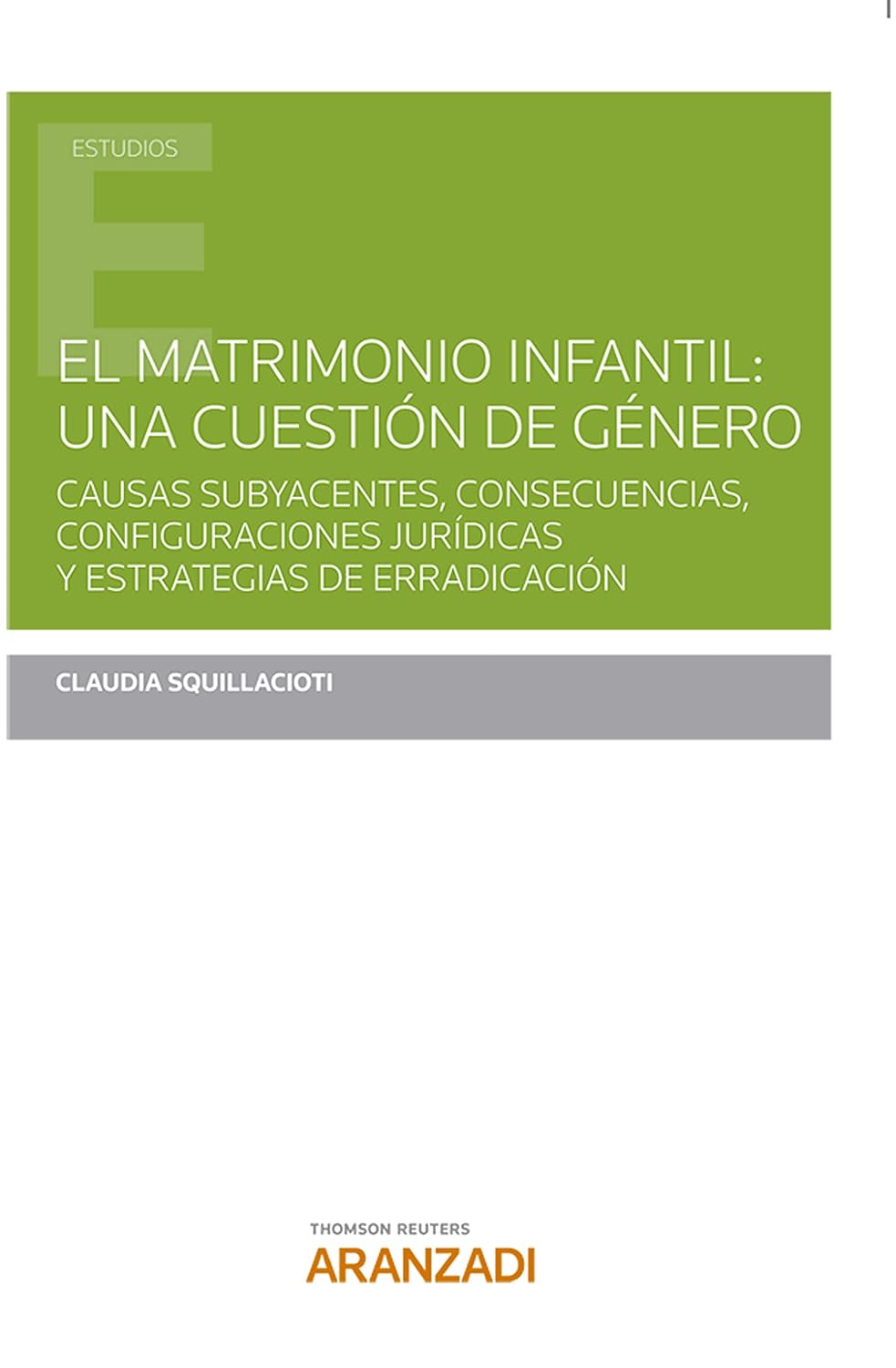 El matrimonio infantil: una cuestión de género. Causas subyacentes, consecuencias, configuraciones jurídicas y estrategias de erradicación (Estudios) (Spanish Edition) baixar livro de graça