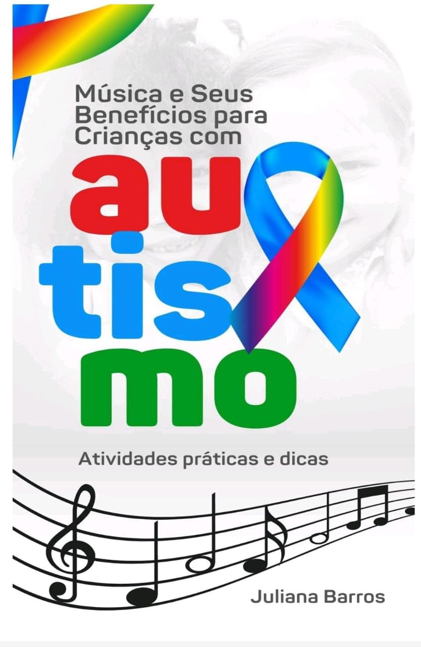 Música e seus benefícios para crianças com Autismo: Atividades práticas e dicas baixar o livro de graça