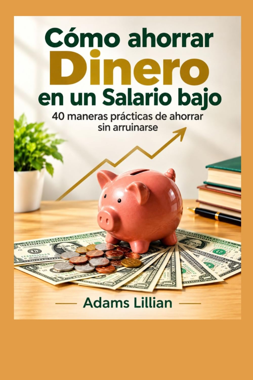 ler totalmente Cómo ahorrar Dinero en un Salario bajo: 40 maneras prácticas de ahorrar sin arruinarse (Spanish Edition)