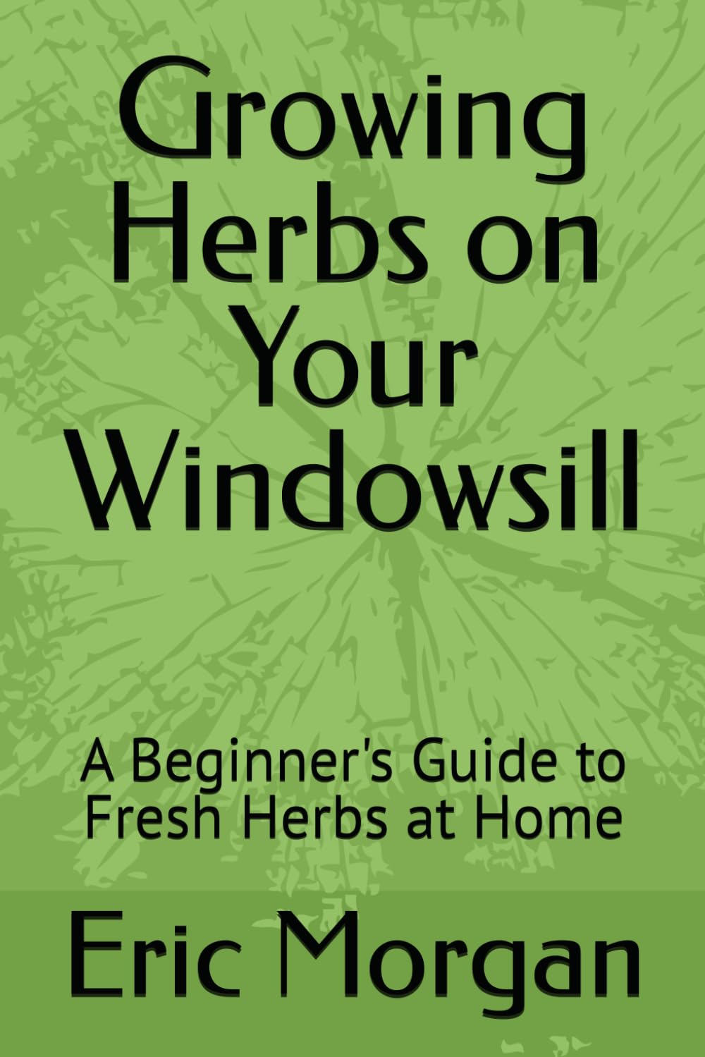 ler totalmente Growing Herbs on Your Windowsill: A Beginner's Guide to Fresh Herbs at Home