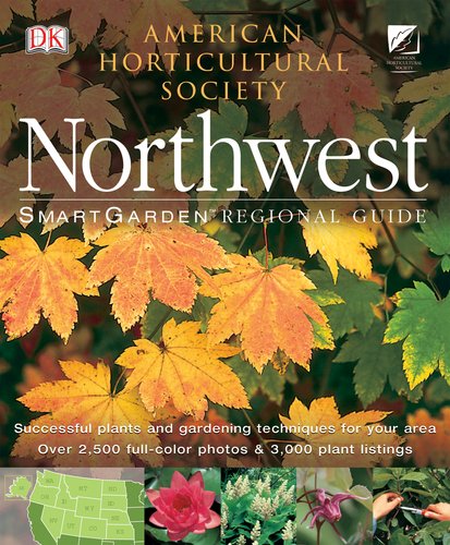 Smartgarden Regional Guide: Northwest (American Horticultural Society Smartgarden Regional Garden Guides) baixar livro de graça