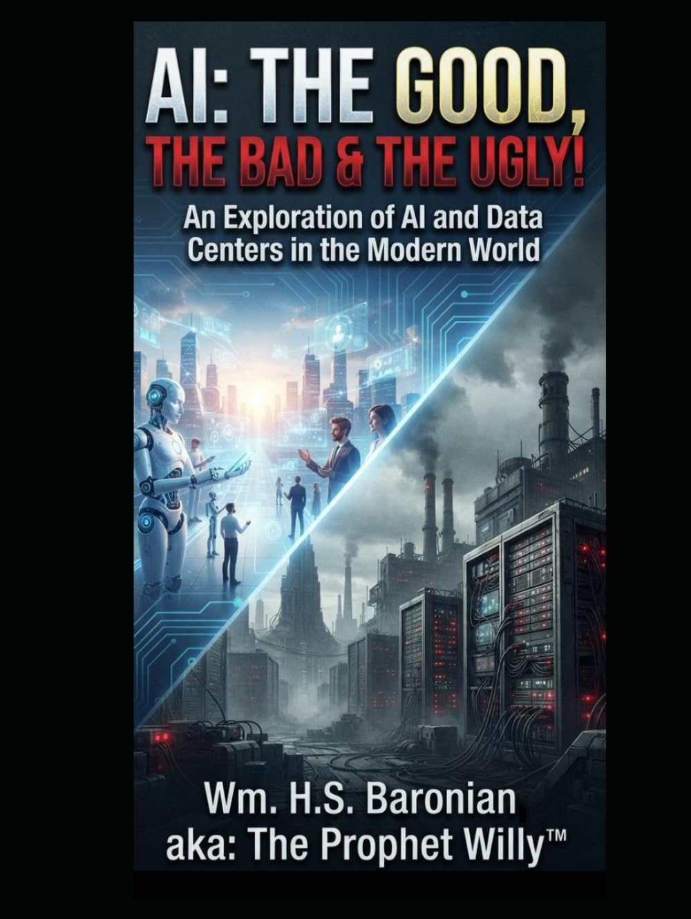 AI: The Good, The Bad & The Ugly: An Exploration of AI and Data Centers in the Modern World baixar o livro de graça