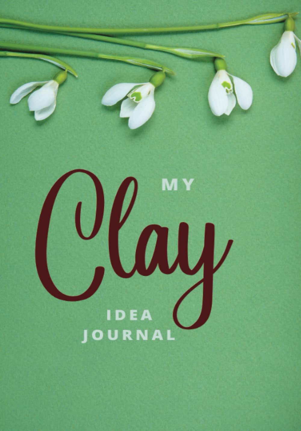ler totalmente My CLAY Idea Journal | 100 pages | Lined & Blank Pages: Use your CLAY Journal for Notes, Lists, Ideas, Sketches & Pictures