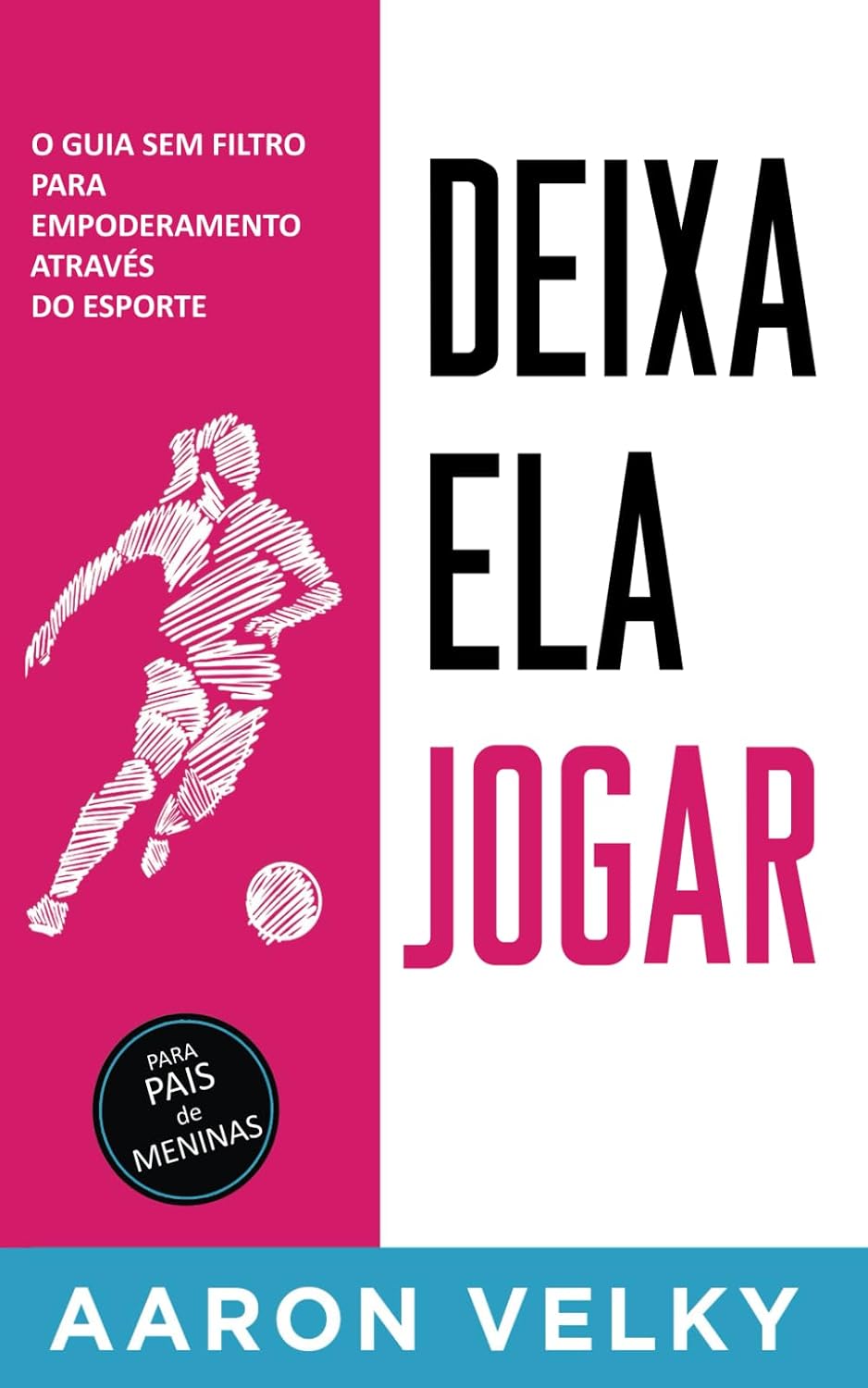 capítulo por capítulo baixar DEIXA ELA JOGAR: O Guia Sem Filtro Para Empoderamento Através Do Esporte (Portuguese Edition)