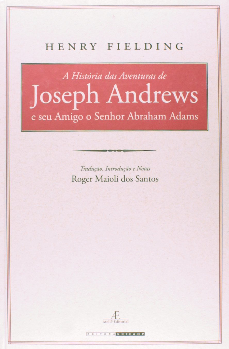 A História das Aventuras de Joseph Andrews e seu Amigo o Senhor Abraham Adams