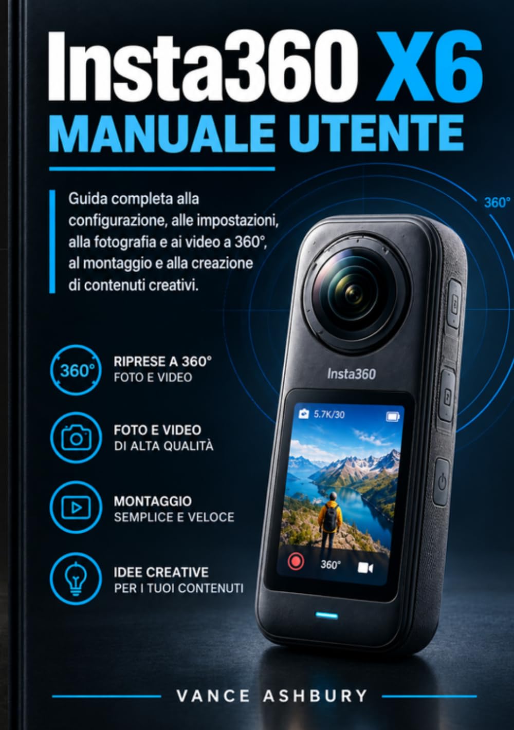 INSTA360 X6 MANUALE UTENTE: Una guida pratica a configurazione, acquisizione a 360°, fotografia, video, editing e riprese creative per principianti e professionisti. (Italian Edition) baixar o livro de graça
