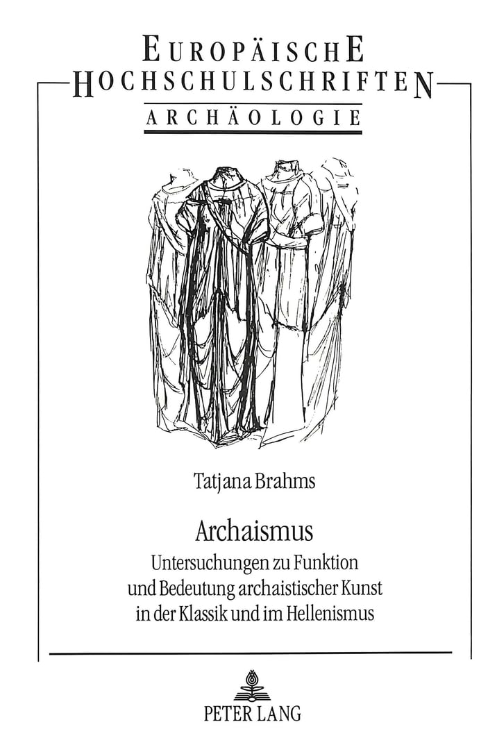 ler totalmente Archaismus: Untersuchungen Zu Funktion Und Bedeutung Archaistischer Kunst in Der Klassik Und Im Hellenismus: 53